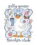 Silly Goose Teacher Club DTF Transfer