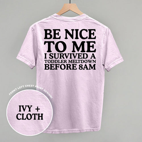 Be Nice To Me Meltdown (Back Print)