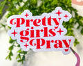 Pretty Girls Pray Sticker