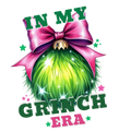 In my Grinch Era DTF Transfer